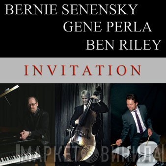 Bernie Senensky, Gene Perla, Ben Riley   - Invitation