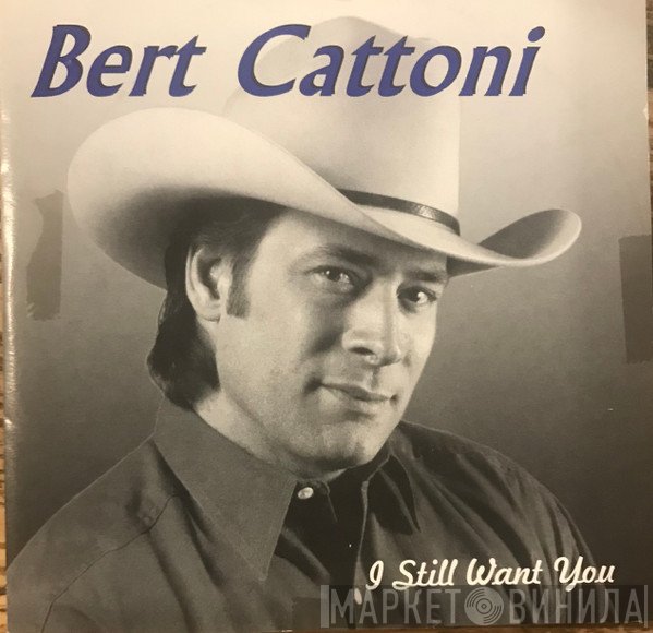 Bert Cattoni - I Still Want You