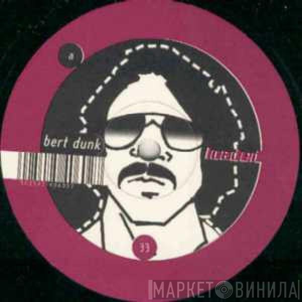 Bert Dunk - If It Moves ...Dunk It