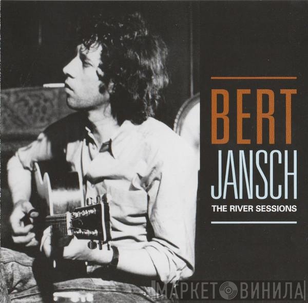 Bert Jansch - The River Sessions