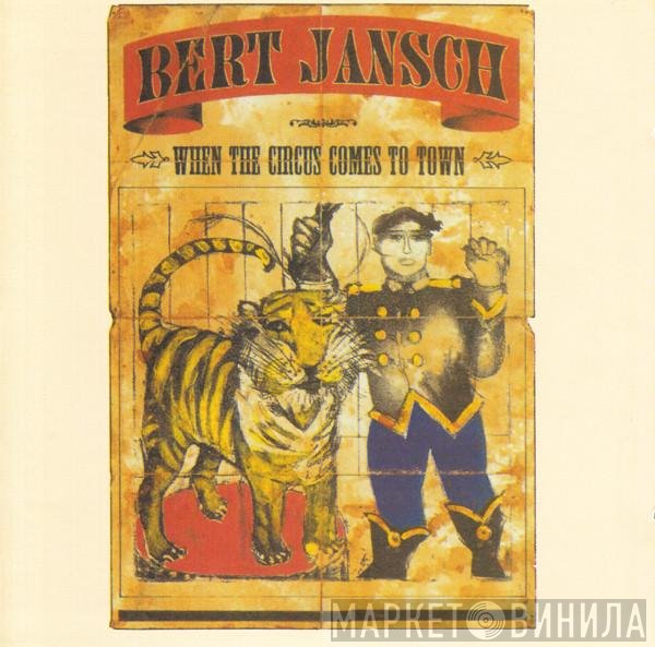 Bert Jansch  - When The Circus Comes To Town