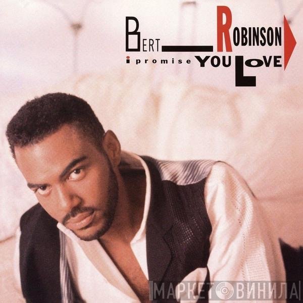 Bert Robinson - I Promise You Love