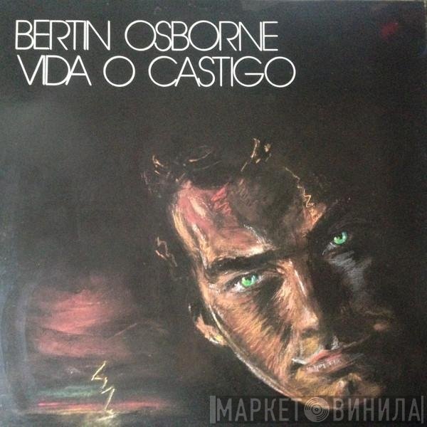Bertín Osborne  - Vida O Castigo