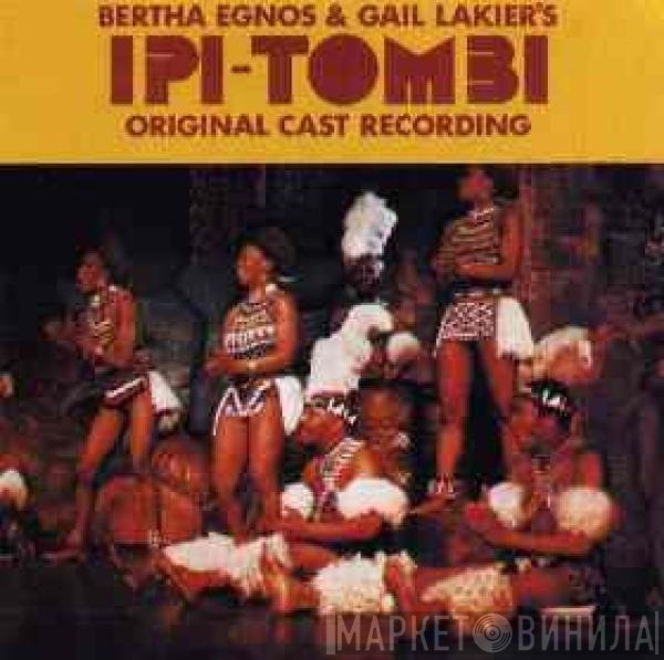  - Bertha Egnos &amp; Gail Lakier's Ipi Tombi: Original Cast Recording
