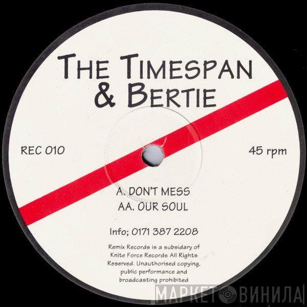 Bertie, The Timespan - Don't Mess / Our Soul