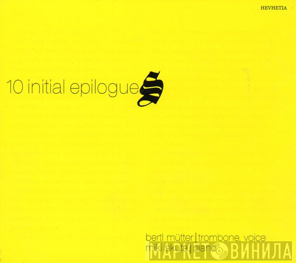 Bertl Mütter, Mikuláš Škuta - 10 Initial Epilogues