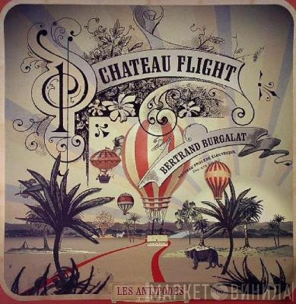 Bertrand Burgalat, Château Flight - Les Antipodes - Versions Spéciales
