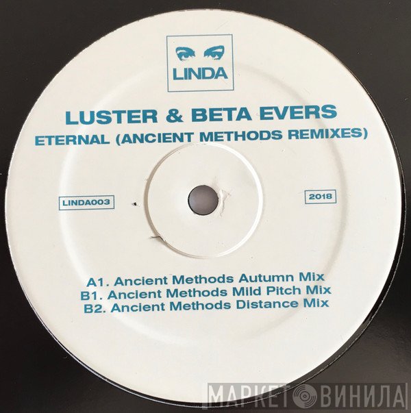 Beta Evers, Luster  - Eternal (Ancient Methods Remixes)