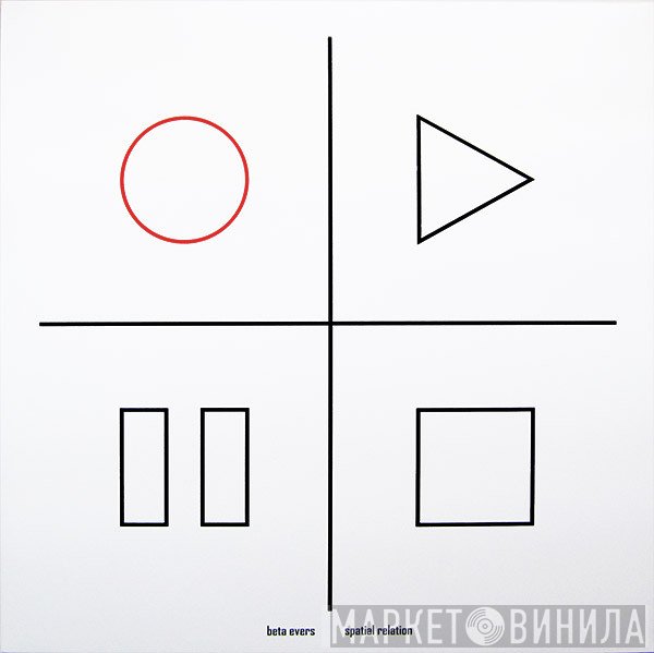 Beta Evers, Spatial Relation  - Split