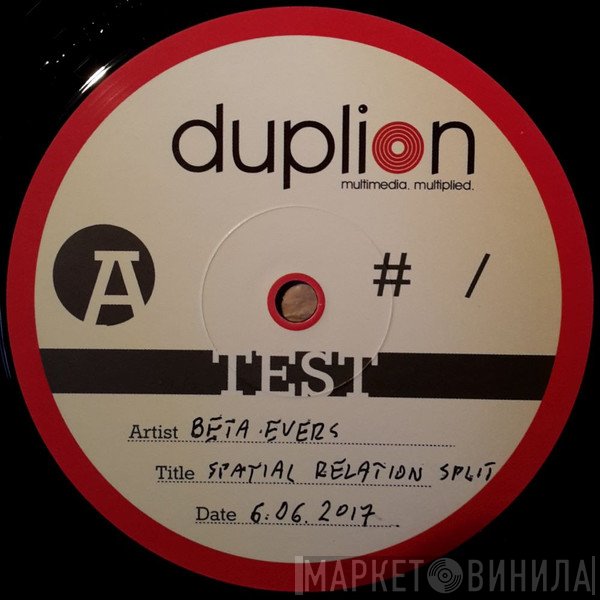 Beta Evers, Spatial Relation  - Split