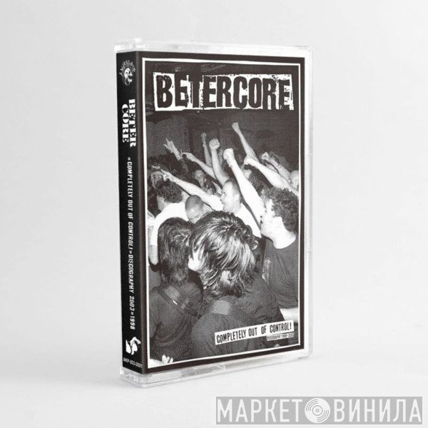 Betercore  - Completely Out Of Control