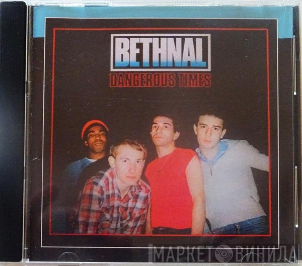 Bethnal - Dangerous Times