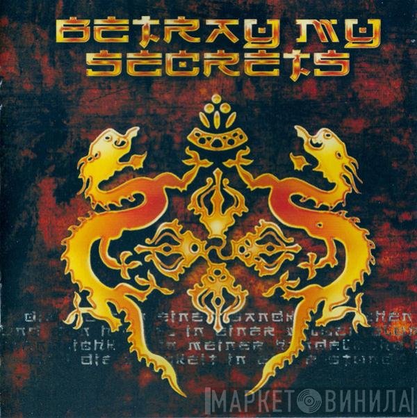 Betray My Secrets - Betray My Secrets