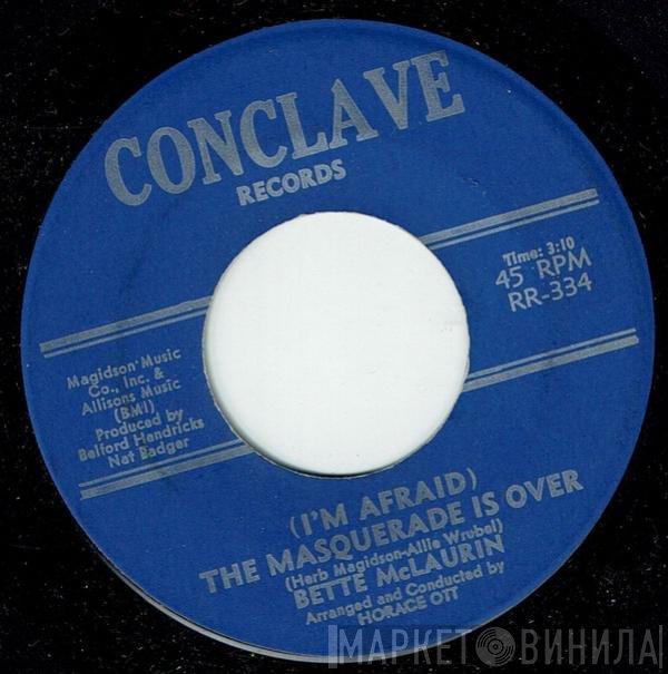 Bette McLaurin - (I'm Afraid) The Masquerade Is Over / The Day I Forgot To Remember
