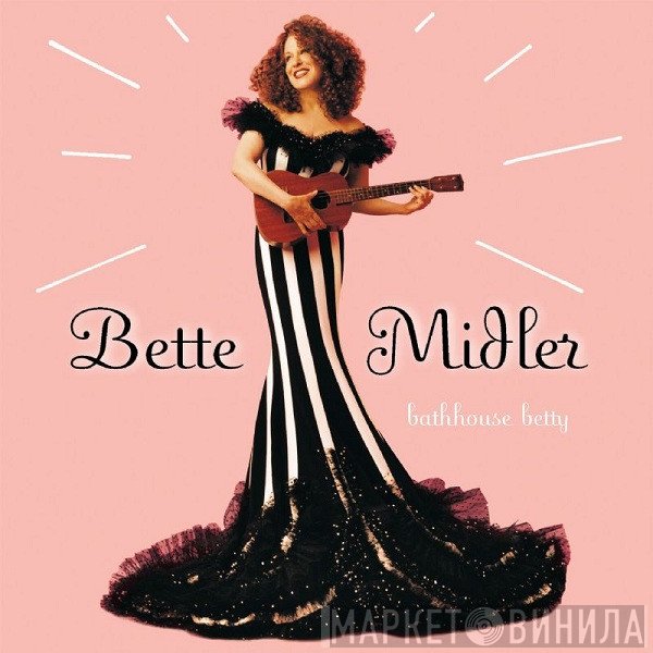 Bette Midler  - Bathhouse Betty