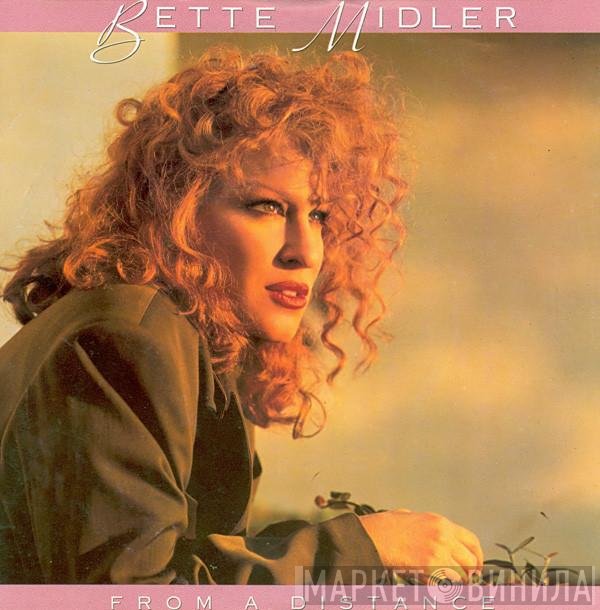 Bette Midler  - From A Distance