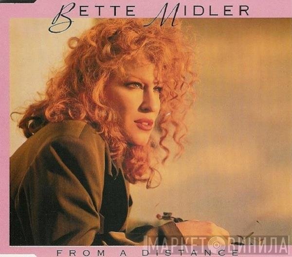Bette Midler  - From A Distance