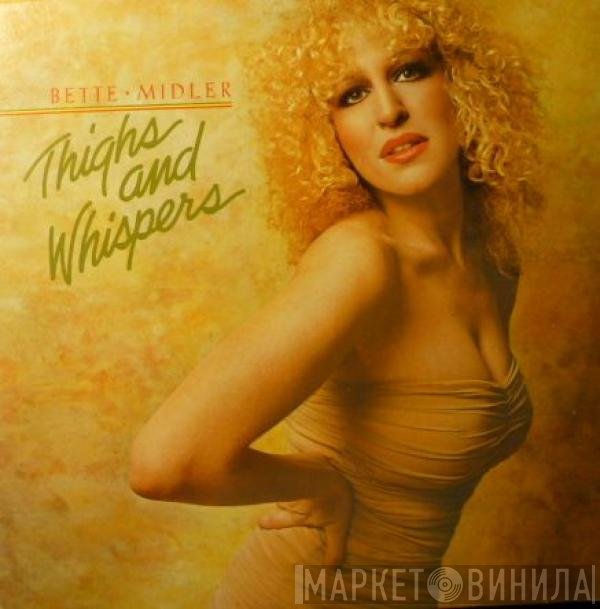 Bette Midler - Thighs And Whispers