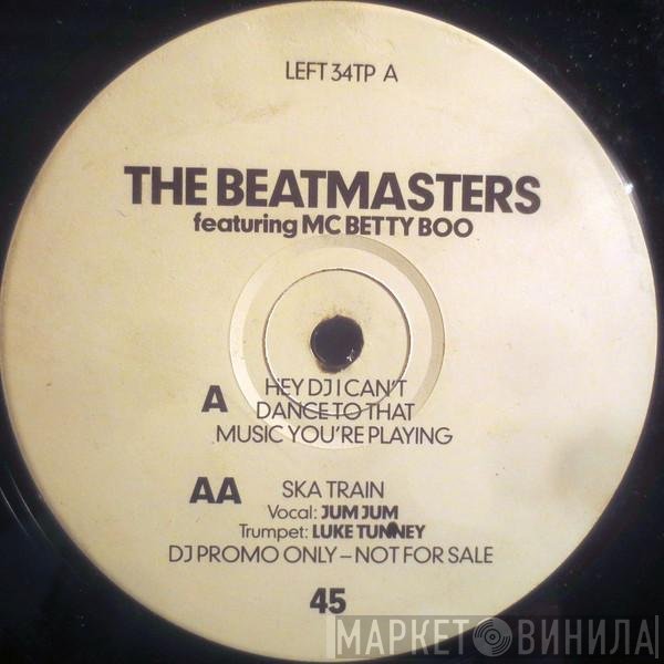 Betty Boo, The Beatmasters - Hey DJ I Can't Dance To That Music You're Playing / Ska Train