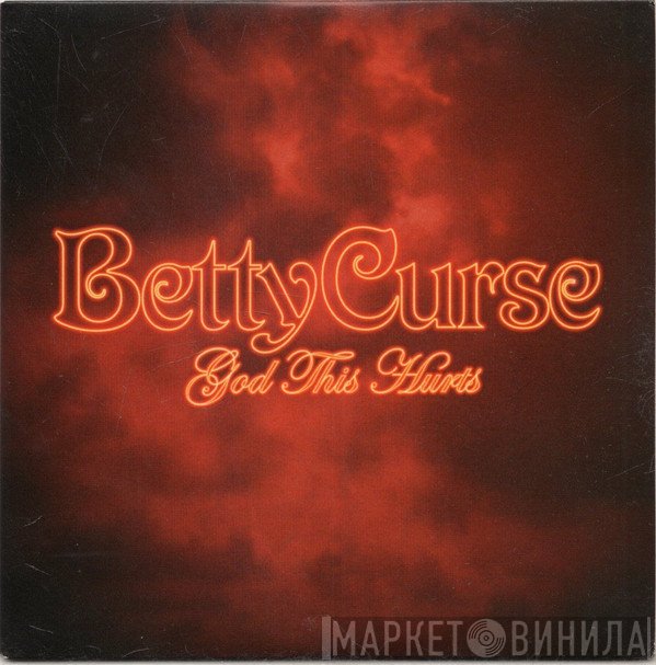 Betty Curse - God This Hurts
