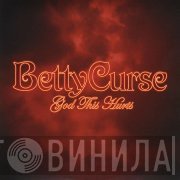 Betty Curse - God This Hurts