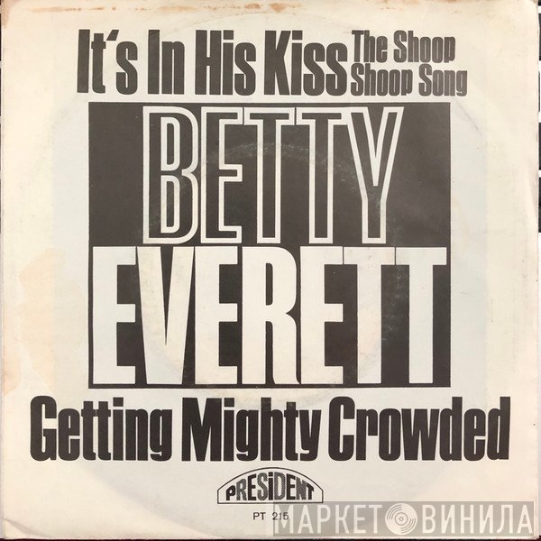 Betty Everett - It's In His Kiss (The Shoop Shoop Song) / Getting Mighty Crowded