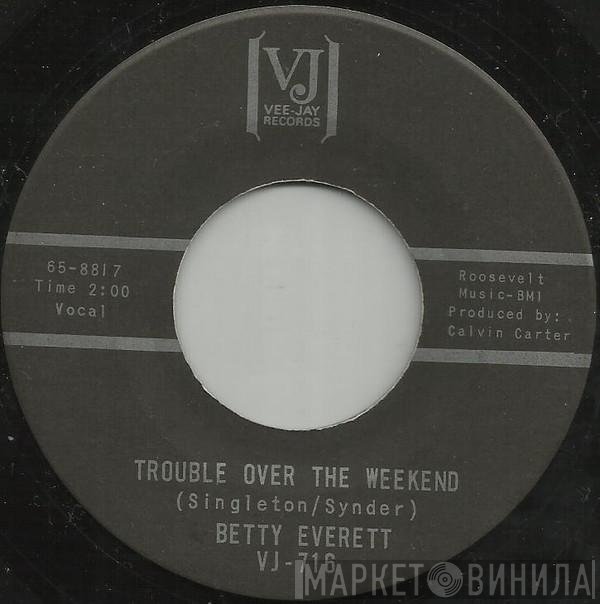 Betty Everett - Trouble Over The Weekend