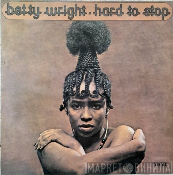 Betty Wright  - Hard To Stop