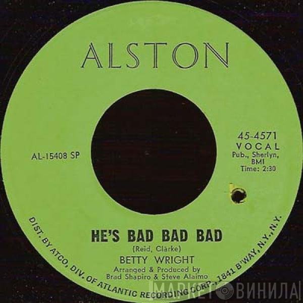 Betty Wright - He's Bad Bad Bad / Watch Out Love