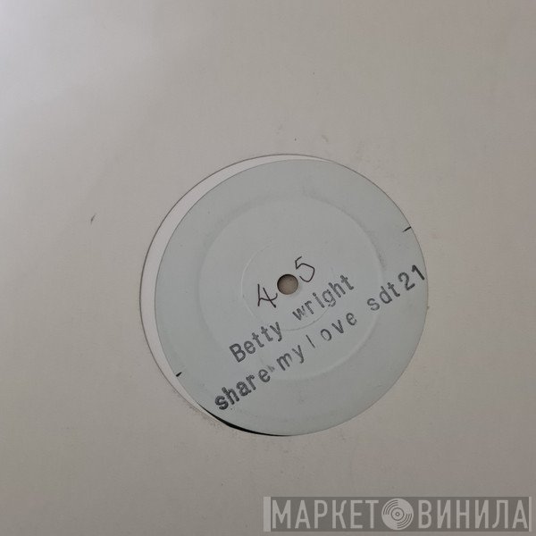 Betty Wright - Share My Love/ 4U2NJoy