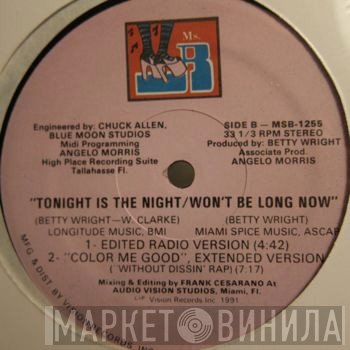 Betty Wright - Tonight Is The Night / Won't Be Long Now