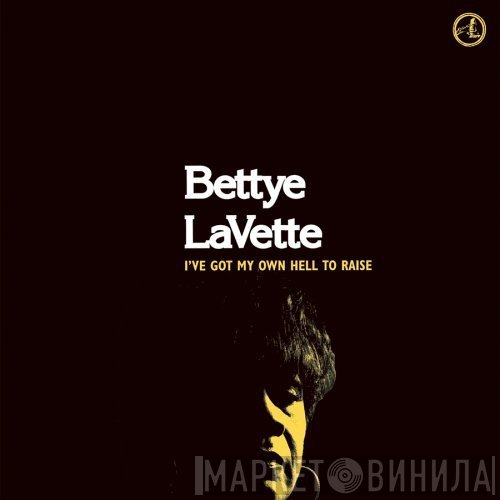 Bettye Lavette - I've Got My Own Hell To Raise