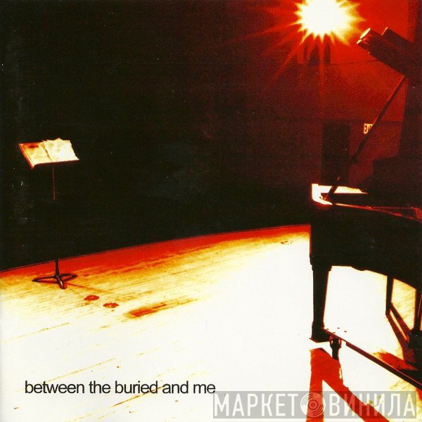 Between the Buried and Me - Between The Buried And Me