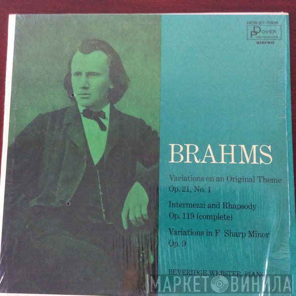 Beveridge Webster, Johannes Brahms  - Variations On An Original Theme / Intermezzi And Rhapsody / Variations In E Sharp Minor
