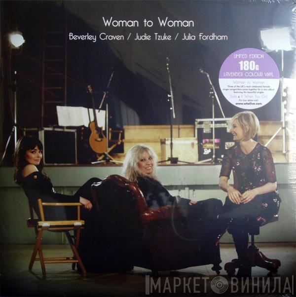 Beverley Craven, Julia Fordham, Judie Tzuke - Woman To Woman