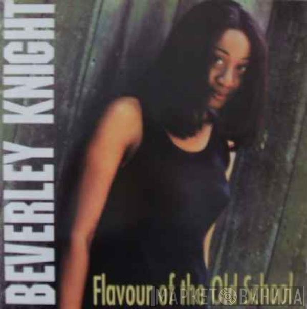 Beverley Knight - Flavour Of The Old School