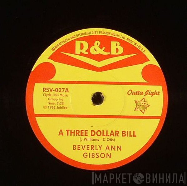 Beverly Ann Gibson, Rosemary  - A Three Dollar  Bill / Not Much (Do You Baby)