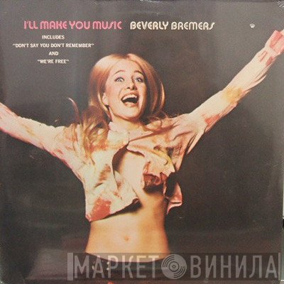 Beverly Bremers - I'll Make You Music