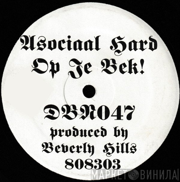 Beverly Hills 808303 - Asociaal Hard Op Je Bek!