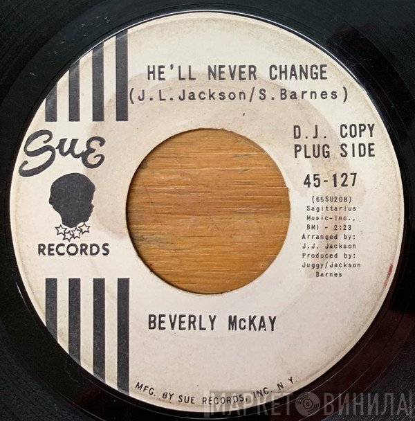 Beverly McKay - He'll Never Change / No No, I Can't Help You