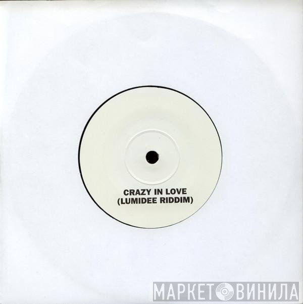Beyoncé Vs. Lumidee  - Crazy In Love (Lumidee Riddim)