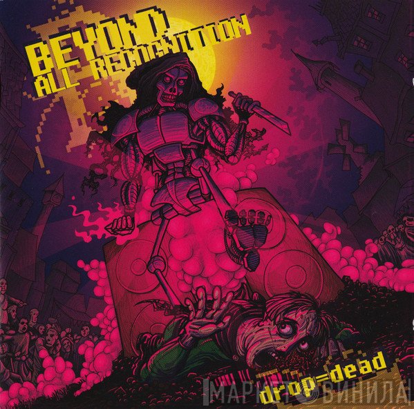 Beyond All Recognition - Drop = Dead
