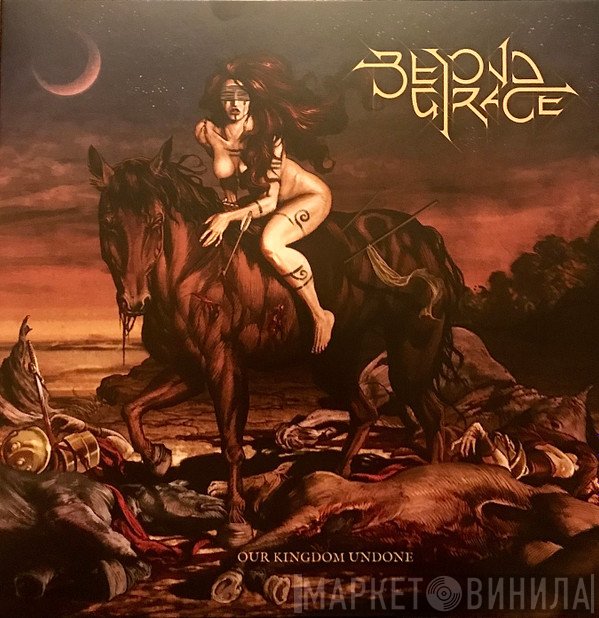 Beyond Grace - Our Kingdom Undone