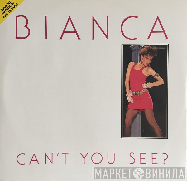 Bianca  - Can't You See?