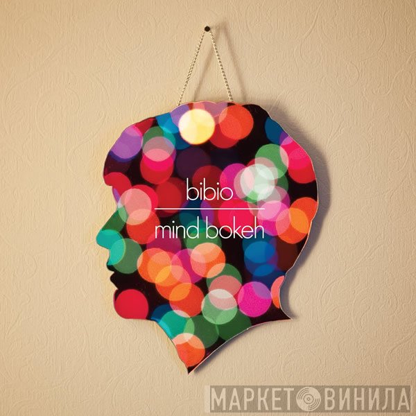 Bibio  - Mind Bokeh