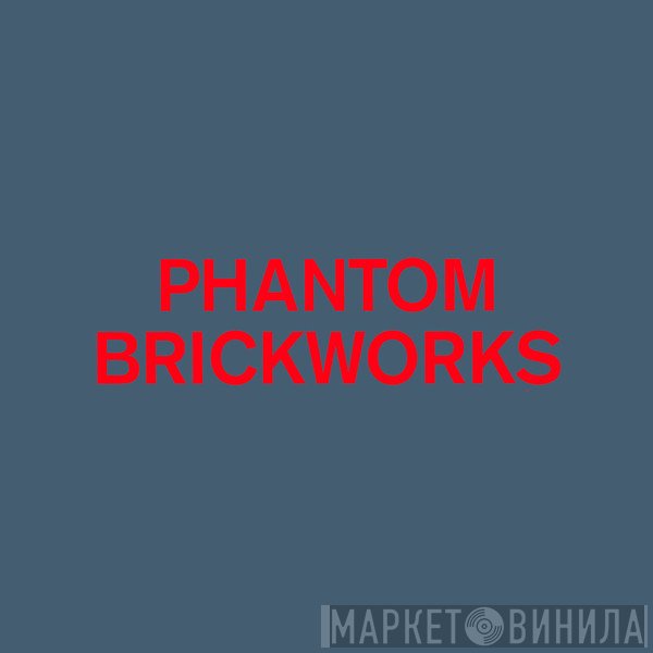 Bibio - Phantom Brickworks (IV & V)