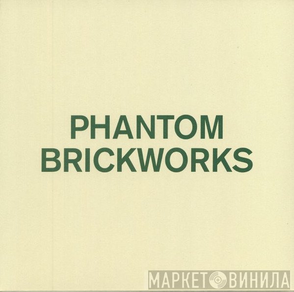 Bibio  - Phantom Brickworks
