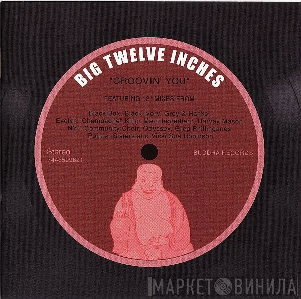  - Big 12 Inches - Groovin' You