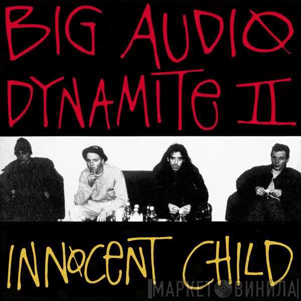 Big Audio Dynamite II  - Innocent Child