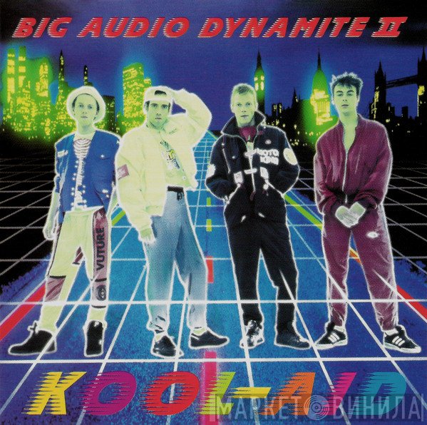 Big Audio Dynamite II  - Kool-Aid